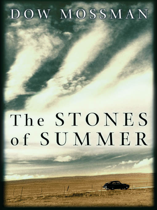 Title details for The Stones of Summer by Dow Mossman - Available
